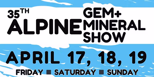 Alpine Gem & Mineral Show