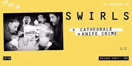 SWIRLS (RELEASE PARTY) + CATHEDRALE + KNIFE CRIME