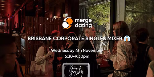 Brisbane | Corporate Singles Mixer | The Gatsby | Wednesday 4th November