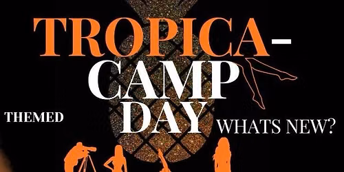 TROPICA CAMP DAY \ud83c\udf4d- themed \ud83d\udcad