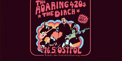 The Roaring 420s + Special Guest: The Birch