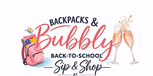 Backpacks & Bubbly Sip & Shop