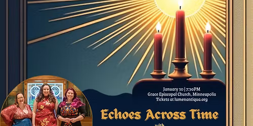 Echoes Across Time with Lumen Antiqua