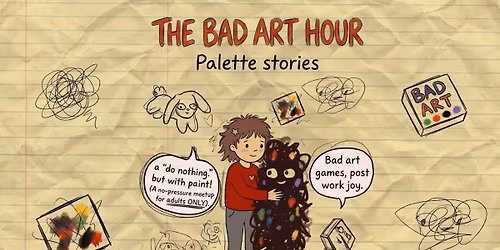 The Bad Art Hour by Palette Stories