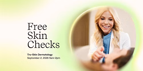 Free Skin Checks at Tru-Skin Dermatology Bulverde