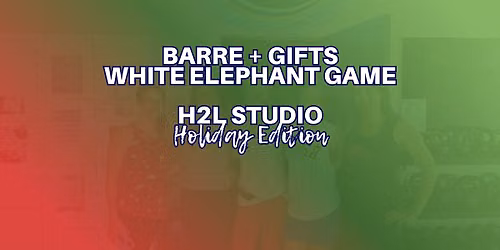Barre + Gifts (White Elephant Exchange post class!)\u2728