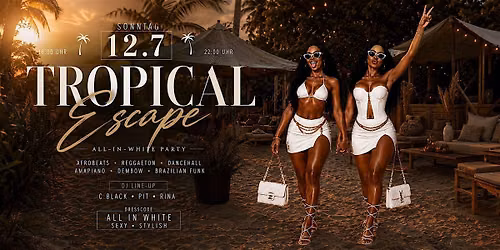 TROPICAL ESCAPE OPEN AIR - WHITE PARTY - SO. 12.07.26 @ PRATERSTRAND