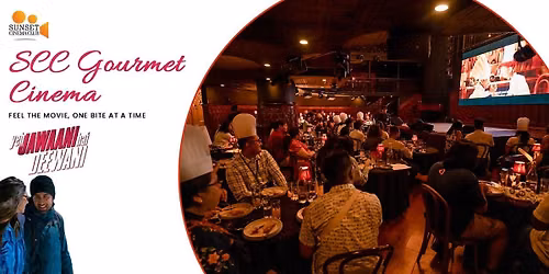 SCC Gourmet Cinema - Yeh Jawaani Hai Deewani