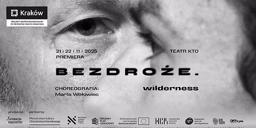BEZDRO\u017bE. wilderness\/\/chor. Marta Wo\u0142owiec\/\/PREMIERA