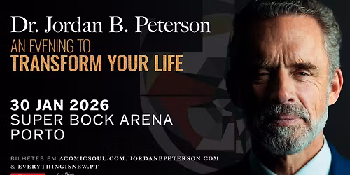 \ud83d\udcd6 Dr. Jordan B. Peterson: An Evening to Transform Your Life \u2013 Porto \ud83c\udfad