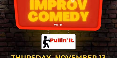 PULLIN' IT IMPROV SHOW!