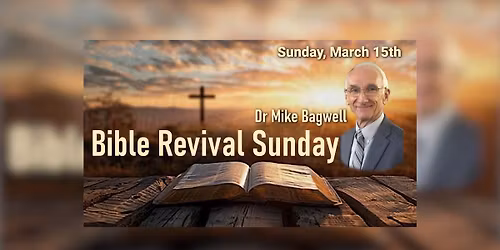 Bible Revival Sunday with Dr Mike Bagwell