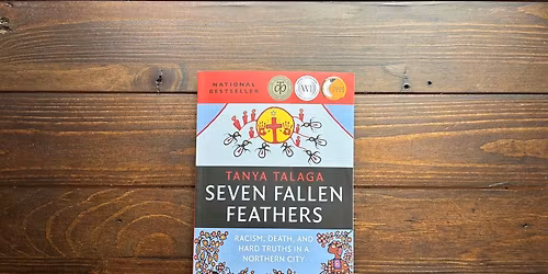 Storms and Stories presents: Seven Fallen Feathers by Tanya Talaga
