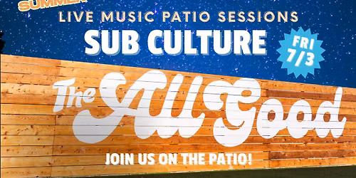 Summer Live Music Patio Sessions: Sub Culture