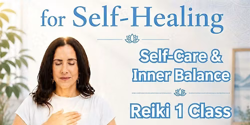 REIKI 1 TRAINING, Heal Yourself and Help Others