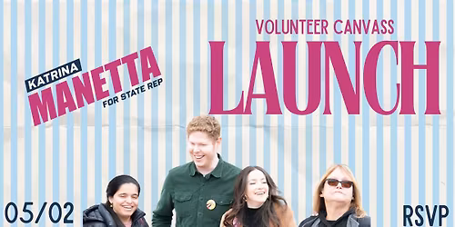 Katrina Manetta for State Rep: Volunteer Canvass Launch