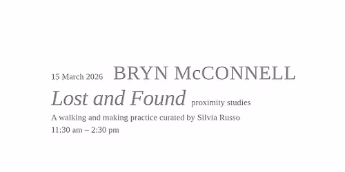 Lost and Found: a walking and making practice with Artist Bryn McConnell