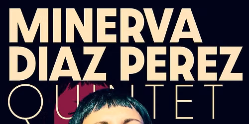 MINERVA DIAZ PEREZ QUINTET