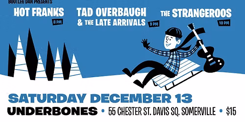 The Strangeroos, Tad Overbaugh and the Late Arrivals, Hot Franks