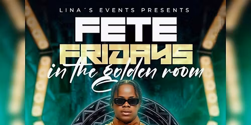 Fete Fridays Candibar (Golden Room)