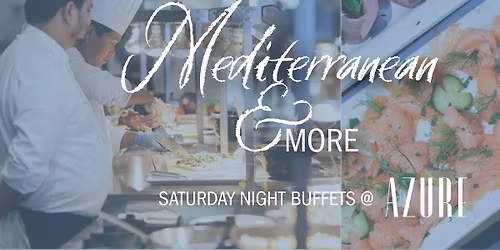 Mediterranean & More - Saturday Buffet Dinner