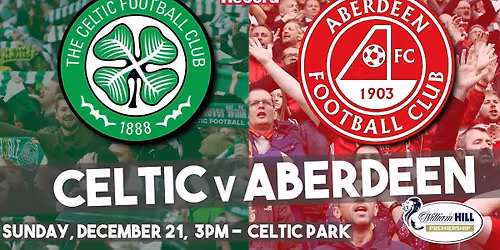 Celtic FC vs Aberdeen FC at Celtic Park