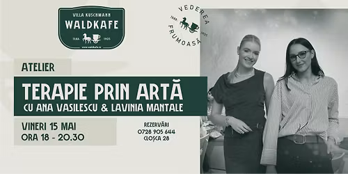 Atelier \u2022 Terapie prin art\u0103 \u00een natur\u0103! \u2022 Ana Vasilescu & Lavinia Mantale