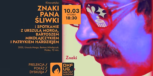 Kino-sztuka: ZNAKI PANA \u015aLIWKI i spotkanie z tw\u00f3rcami