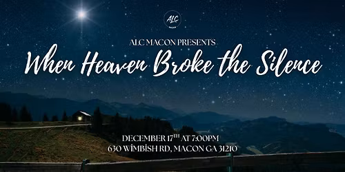 ALCM Christmas Production "When Heaven Broke the Silence"