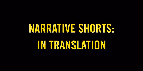 Narrative Shorts: In Translation