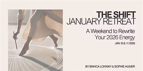 THE SHIFT: January Retreat - A Weekend to Rewrite Your 2026 Energy