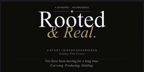 Rooted & Real - A Come As You Are Grounding Circle