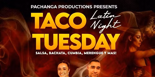 TACO TUESDAY - LATIN NIGHT!