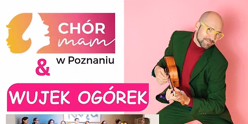 Ch\u00f3r Mam w Poznaniu & Wujek Og\u00f3rek