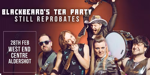 Blackbeard's Tea Party LIVE at West End Centre, Aldershot