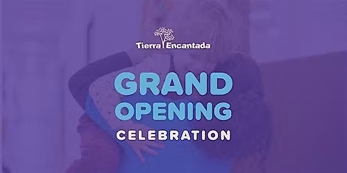 Grand Opening Tierra Encantada-Bloomington