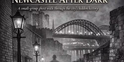 Newcastle After Dark: A Small-Group Ghost Walk