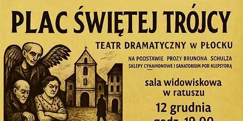 Plac \u015awi\u0119tej Tr\u00f3jcy - spektakl na podstawie prozy Brunona Schulza