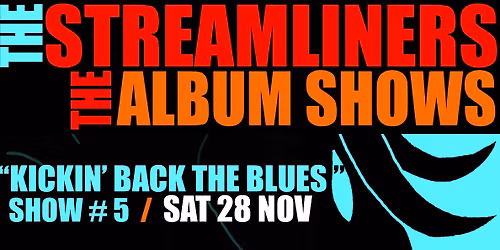 THE STREAMLINERS perform " KICKIN' BACK THE BLUES " - ALBUM SHOW #5 of 5