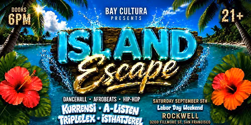 ISLAND ESCAPE | AFROBEATS & DANCEHALL LABOR DAY WEEKEND PARTY | ROCKWELL SF