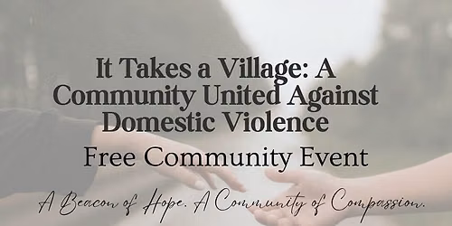 It Takes a Village: A Community United Against Domestic Violence