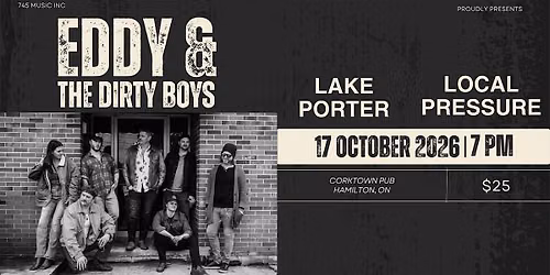 Eddy & The Dirty Boys with Lake Porter and Local Pressure At Corktown Pub