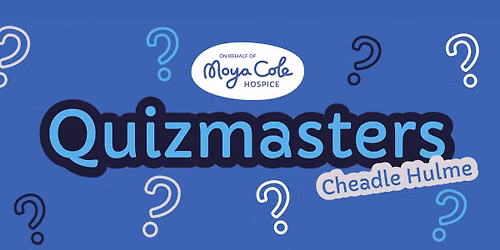 Moya Cole Hospice Quizmasters, Cheadle Hulme