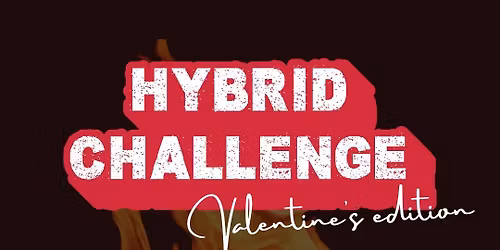 HYBRID CHALLENGE Valentine's edition