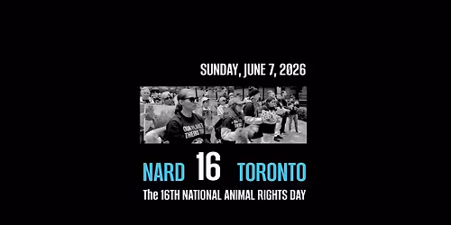 NARD 16 TORONTO - National Animal Rights Day