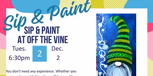 Dec. 2 Sip and Paint at Off The Vine