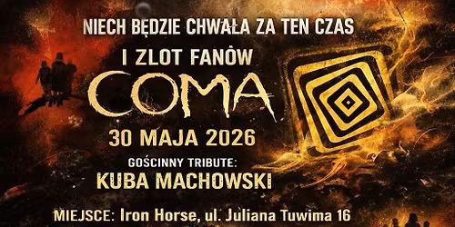 I ZLOT FAN\u00d3W ZESPO\u0141U COMA | 30.05.2026 | IRON HORSE PUB, \u0141\u00d3D\u0179