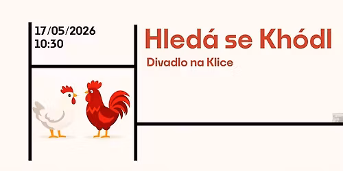 Hled\u00e1 se Kh\u00f3dl - Divadlo na Klice
