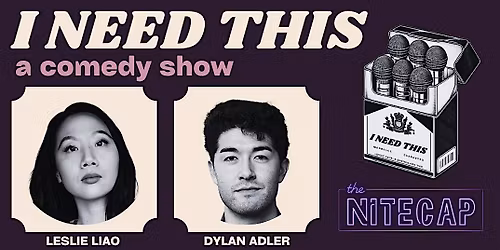 I Need This: A Comedy Show at The Nitecap (5\/1)