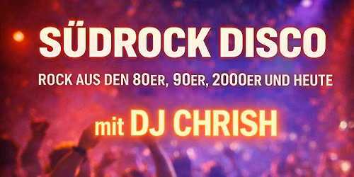 S\u00fcd'Rock'Disco mit DJ Chrish